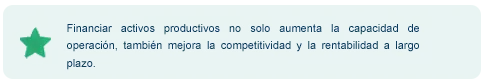 Financiar activos productivos no solo aumenta la capacidad de operación, también mejora la competitividad y la rentabilidad a largo plazo.